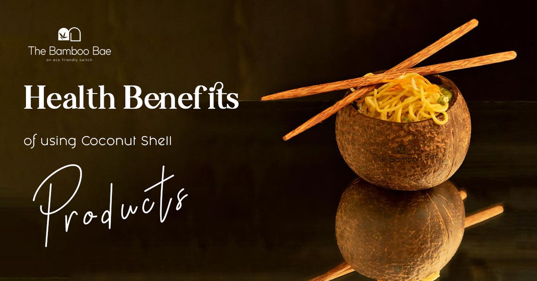 Health Benefits of Using Coconut Shell Products