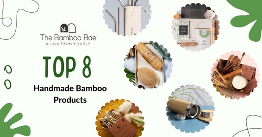 Top 8 Handmade Bamboo Products That You Should Give A Try